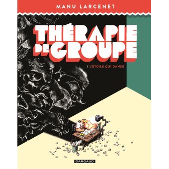 Critique Avis Thérapie de groupe, tome 1. L&#39;étoile qui danse de Manu Larcenet | BD Culture-Tops