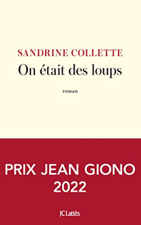 Roman dédicacé - SANDRINE COLLETTE - ON ÉTAIT DES LOUPS - éd. JC
